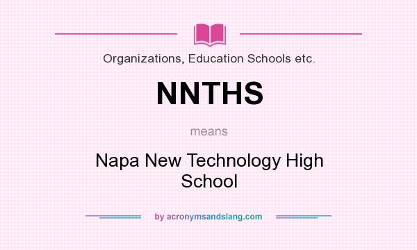 What does NNTHS mean? It stands for Napa New Technology High School