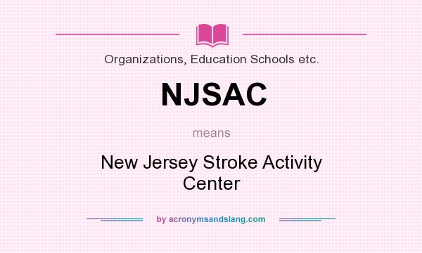 What does NJSAC mean? It stands for New Jersey Stroke Activity Center