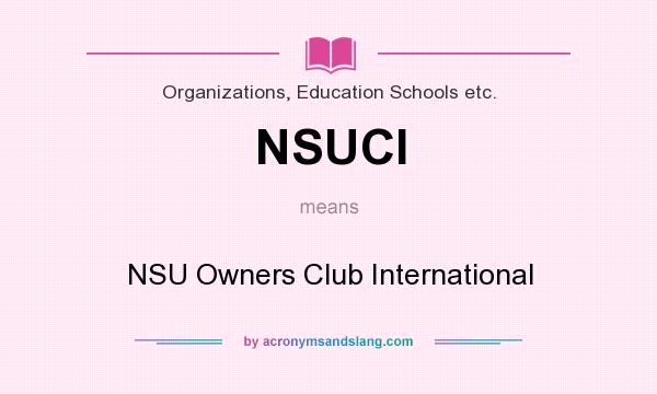 What does NSUCI mean? It stands for NSU Owners Club International