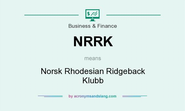 What does NRRK mean? It stands for Norsk Rhodesian Ridgeback Klubb