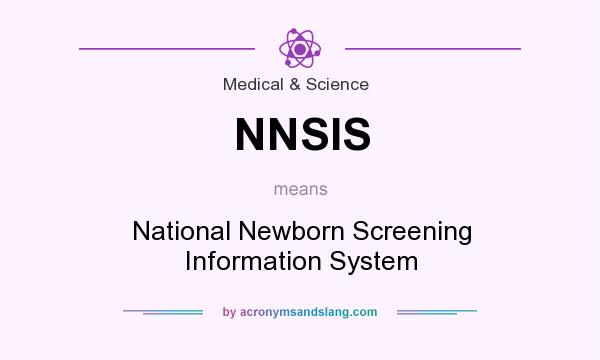 What does NNSIS mean? It stands for National Newborn Screening Information System