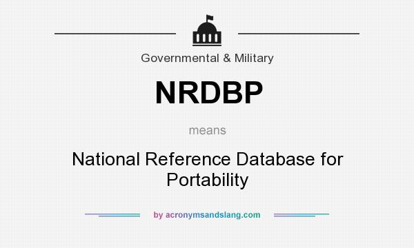What does NRDBP mean? It stands for National Reference Database for Portability