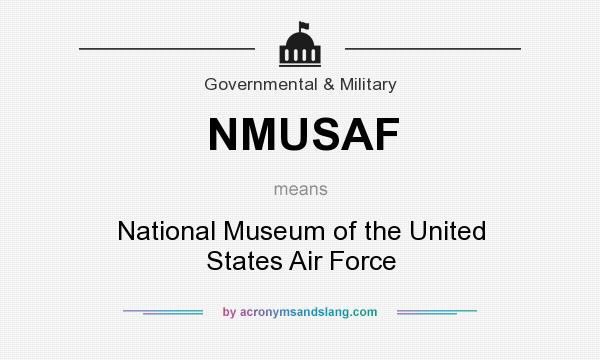 What does NMUSAF mean? It stands for National Museum of the United States Air Force