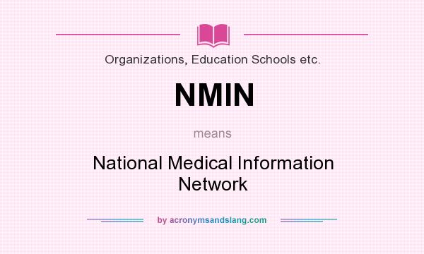 What does NMIN mean? It stands for National Medical Information Network