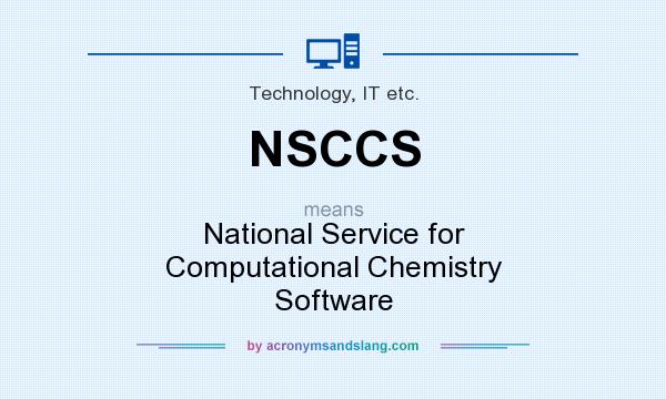 What does NSCCS mean? It stands for National Service for Computational Chemistry Software