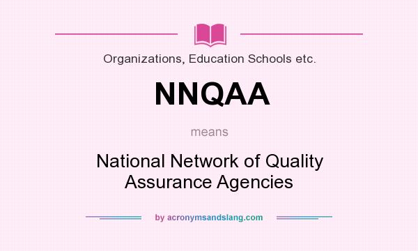 What does NNQAA mean? It stands for National Network of Quality Assurance Agencies
