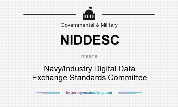 What does NIDDESC mean? It stands for Navy/Industry Digital Data Exchange Standards Committee