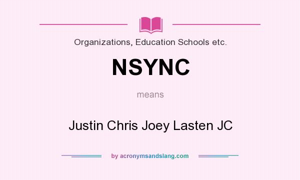 What does NSYNC mean? It stands for Justin Chris Joey Lasten JC