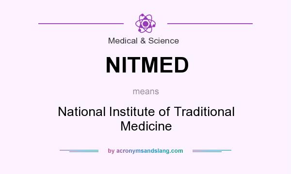 What does NITMED mean? It stands for National Institute of Traditional Medicine