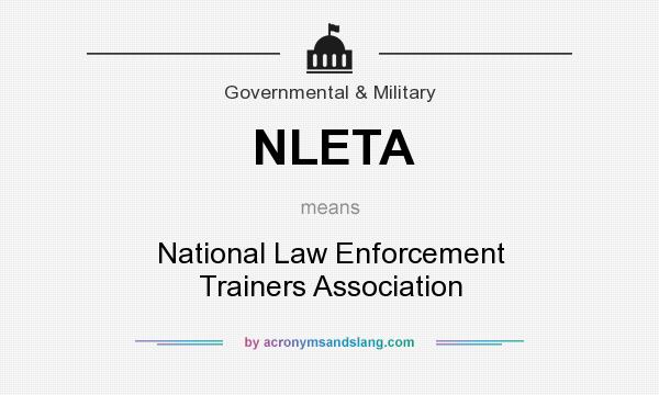 What does NLETA mean? It stands for National Law Enforcement Trainers Association