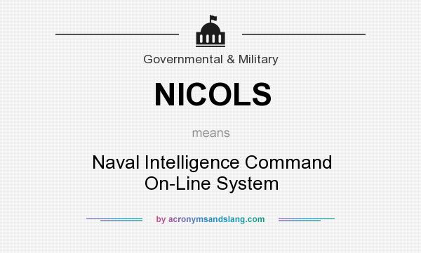 What does NICOLS mean? It stands for Naval Intelligence Command On-Line System