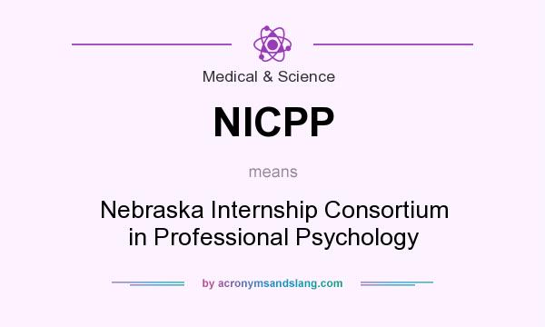 What does NICPP mean? It stands for Nebraska Internship Consortium in Professional Psychology