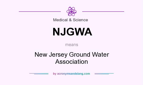 What does NJGWA mean? It stands for New Jersey Ground Water Association