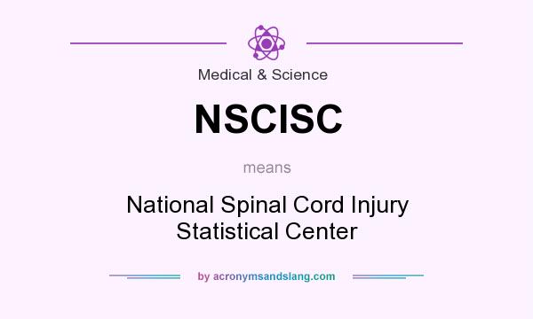 What does NSCISC mean? It stands for National Spinal Cord Injury Statistical Center