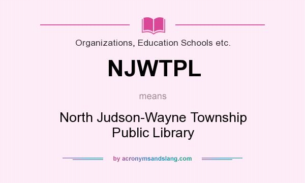 What does NJWTPL mean? It stands for North Judson-Wayne Township Public Library