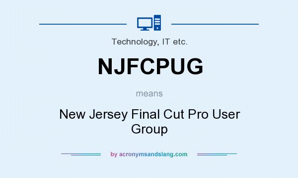 What does NJFCPUG mean? It stands for New Jersey Final Cut Pro User Group