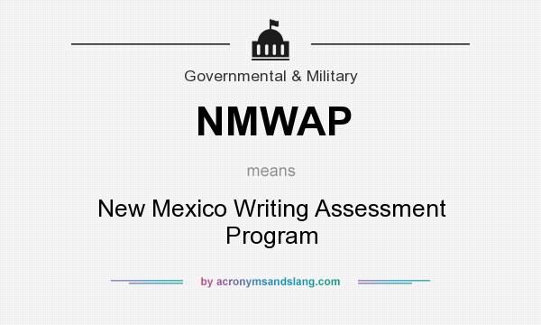 What does NMWAP mean? It stands for New Mexico Writing Assessment Program