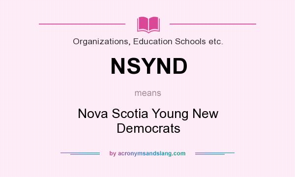 What does NSYND mean? It stands for Nova Scotia Young New Democrats