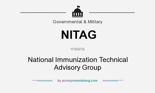 What does NITAG mean? It stands for National Immunization Technical Advisory Group