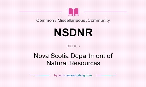 What does NSDNR mean? It stands for Nova Scotia Department of Natural Resources