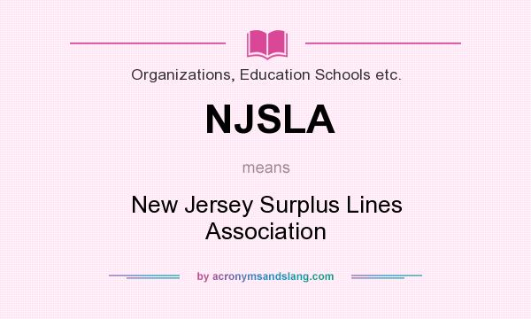 What does NJSLA mean? It stands for New Jersey Surplus Lines Association
