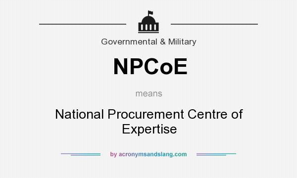 What does NPCoE mean? It stands for National Procurement Centre of Expertise