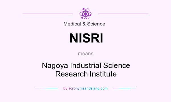 What does NISRI mean? It stands for Nagoya Industrial Science Research Institute
