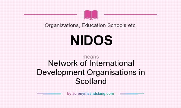 What does NIDOS mean? It stands for Network of International Development Organisations in Scotland