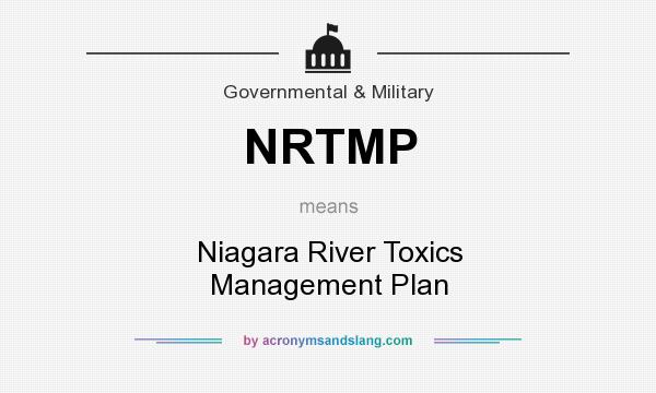 What does NRTMP mean? It stands for Niagara River Toxics Management Plan