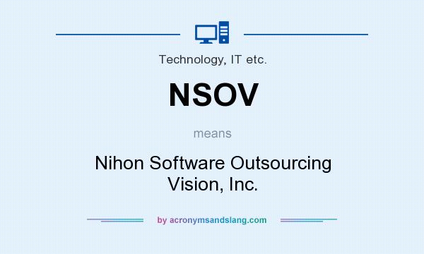 What does NSOV mean? It stands for Nihon Software Outsourcing Vision, Inc.