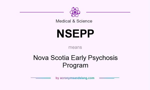 What does NSEPP mean? It stands for Nova Scotia Early Psychosis Program