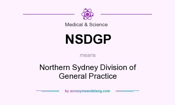 What does NSDGP mean? It stands for Northern Sydney Division of General Practice