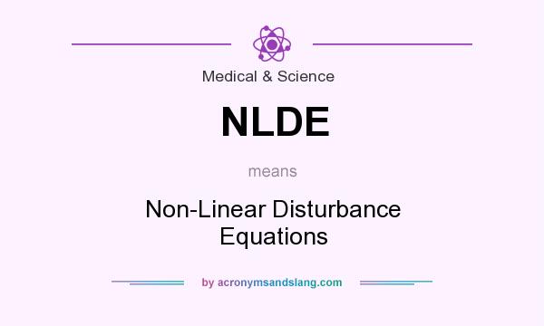 What does NLDE mean? It stands for Non-Linear Disturbance Equations