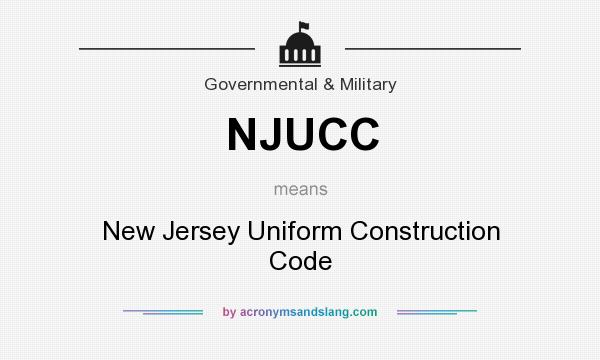 What does NJUCC mean? It stands for New Jersey Uniform Construction Code