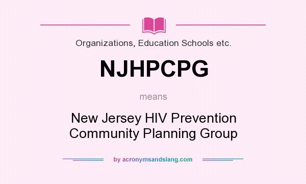 What does NJHPCPG mean? It stands for New Jersey HIV Prevention Community Planning Group