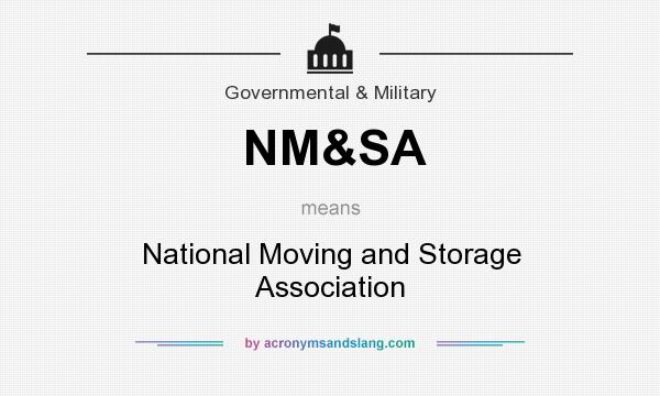 What does NM&SA mean? It stands for National Moving and Storage Association