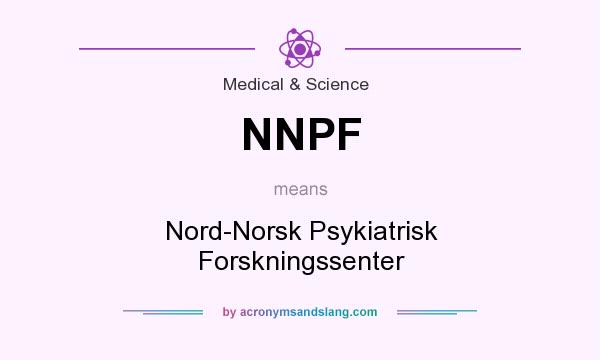 What does NNPF mean? It stands for Nord-Norsk Psykiatrisk Forskningssenter