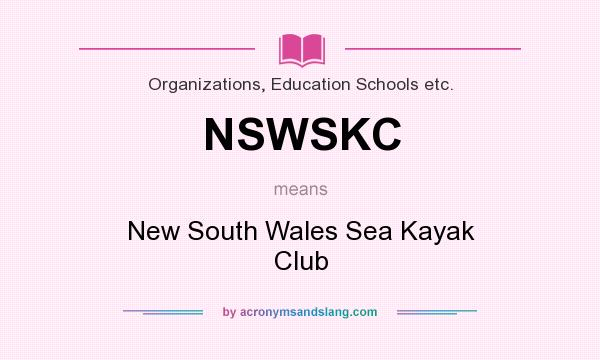 What does NSWSKC mean? It stands for New South Wales Sea Kayak Club