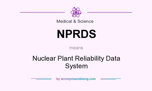 What does NPRDS mean? It stands for Nuclear Plant Reliability Data System