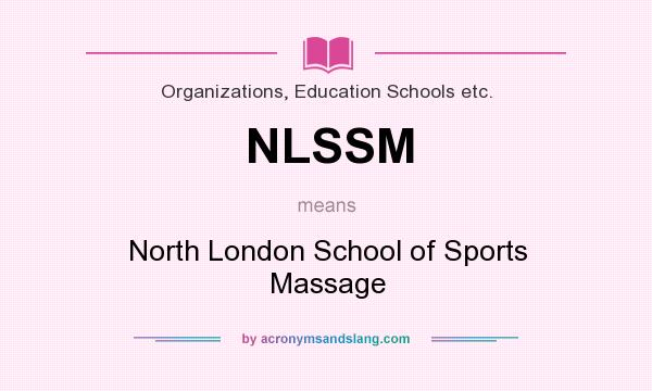 What does NLSSM mean? It stands for North London School of Sports Massage