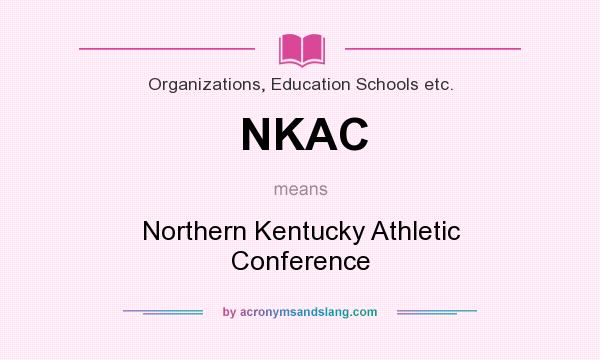 What does NKAC mean? It stands for Northern Kentucky Athletic Conference