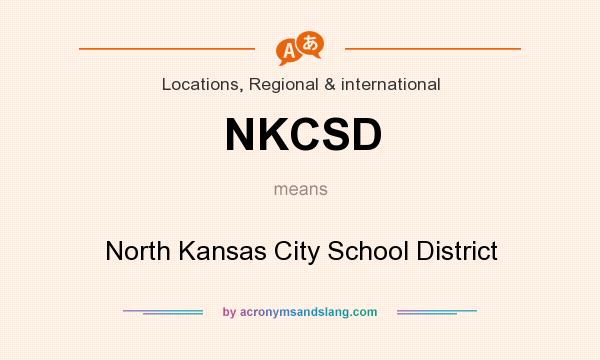 What does NKCSD mean? It stands for North Kansas City School District