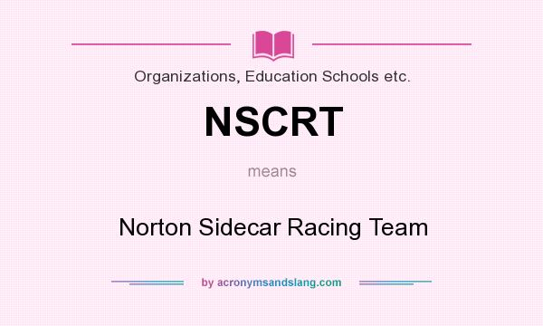 What does NSCRT mean? It stands for Norton Sidecar Racing Team