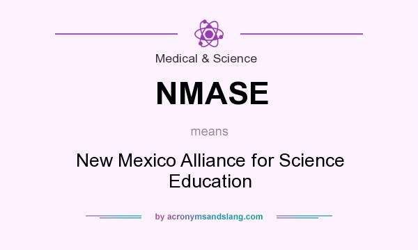 What does NMASE mean? It stands for New Mexico Alliance for Science Education