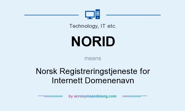 What does NORID mean? It stands for Norsk Registreringstjeneste for Internett Domenenavn