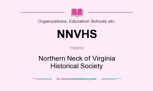 What does NNVHS mean? It stands for Northern Neck of Virginia Historical Society