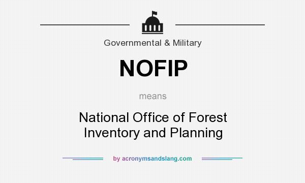 What does NOFIP mean? It stands for National Office of Forest Inventory and Planning