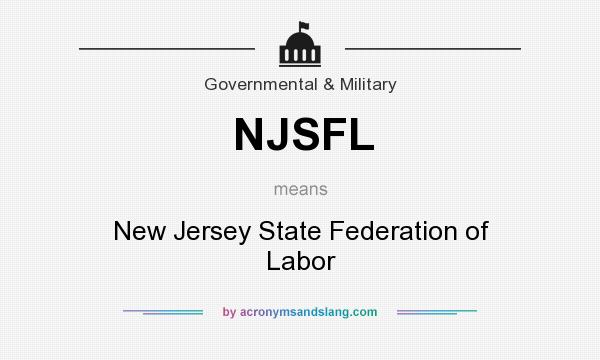 What does NJSFL mean? It stands for New Jersey State Federation of Labor