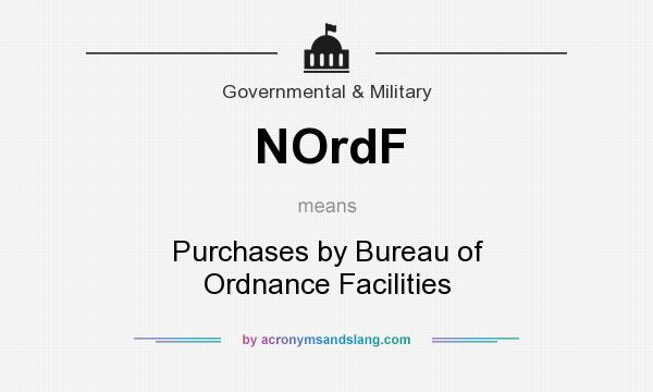 What does NOrdF mean? It stands for Purchases by Bureau of Ordnance Facilities