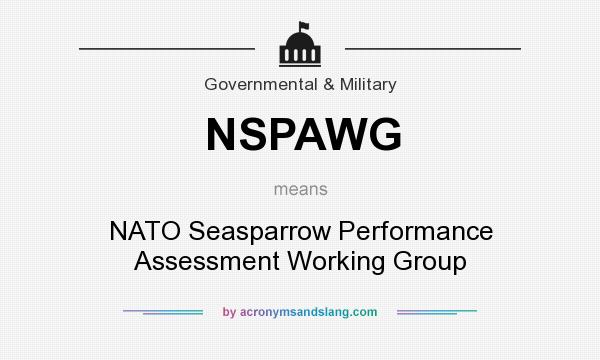 What does NSPAWG mean? It stands for NATO Seasparrow Performance Assessment Working Group